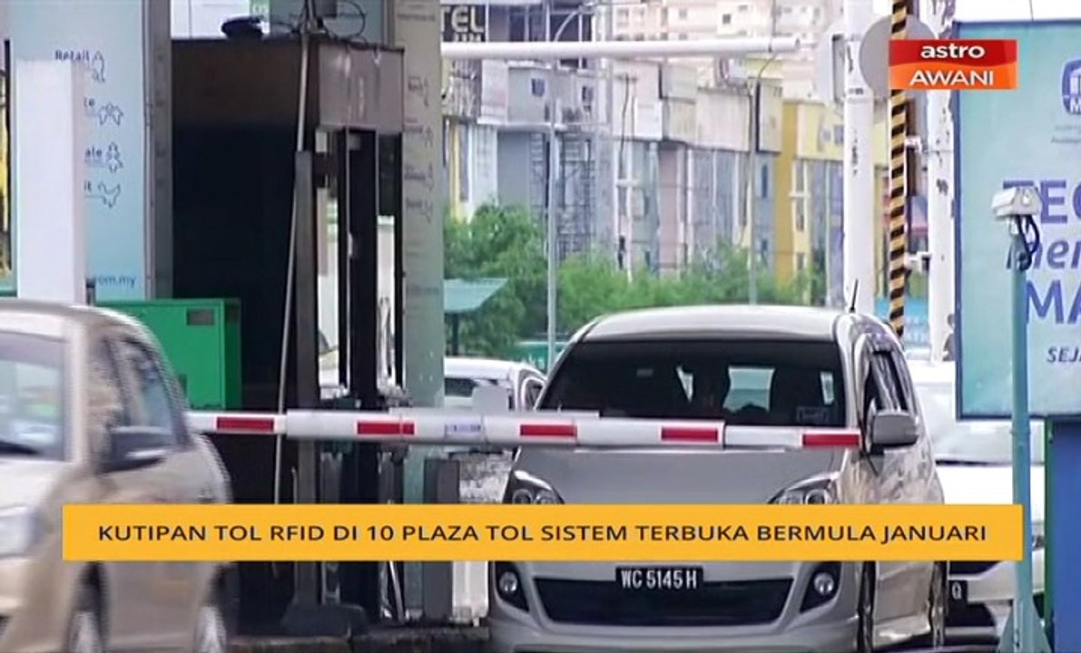 Kutipan tol RFID di 10 plaza tol sistem terbuka bermula Januari