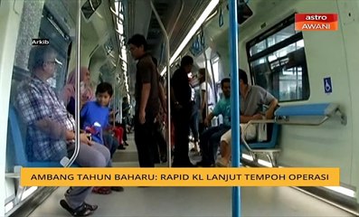 Ambang Tahun Baharu: Rapid KL lanjut tempoh operasi
