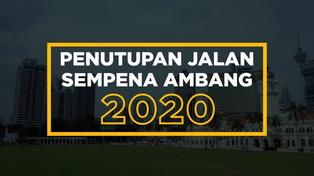 [INFOGRAFIK] Penutupan jalan sempena ambang 2020