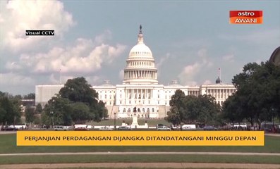 Perjanjian perdagangan dijangka ditandatangani minggu depan