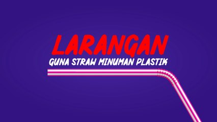 [INFOGRAFIK] Larangan guna straw minuman plastik berkuat kuasa 1 Jan 2020