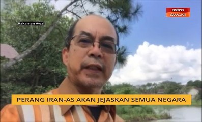 Perang Iran-AS akan jejaskan semua negara