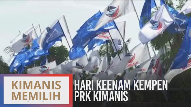 Cerita Sebalik Berita: Hari keenam kempen PRK Kimanis
