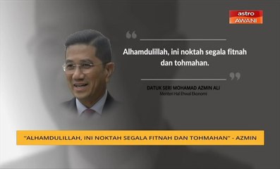 Video Intim: "Alhamdulillah, ini noktah segala fitnah dan tohmahan" - Azmin