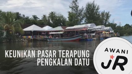 #AWANIJr: Keunikan Pasar Terapung Pengkalan Datu