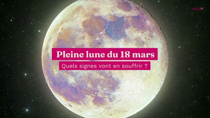 Pleine lune du 18 mars : quels signes vont en souffrir le plus ?