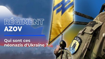 Régiment Azov: qui sont ces néonazis ukrainiens ?
