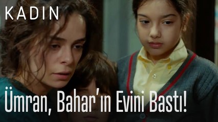 Ümran, Bahar'ın evini bastı! - Kadın