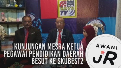 #AWANIJr: Kunjungan mesra Ketua Pegawai Pendidikan Daerah Besut ke SKUBEST2