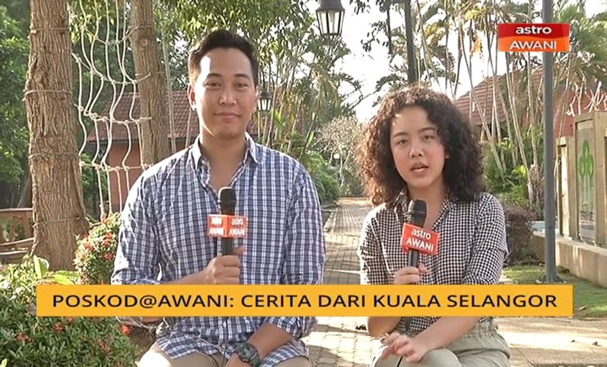 Cerita Sebalik Berita: Poskod@AWANI - Cerita dari Kuala Selangor