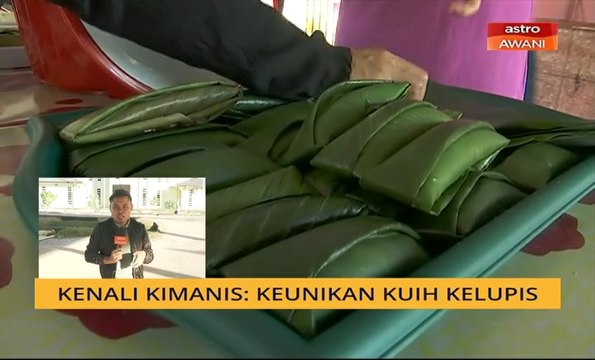 Cerita Sebalik Berita: Kenali Kimanis - Keunikan kuih kelupis
