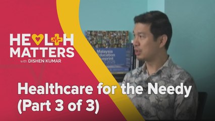 Health Matters: Healthcare for the Needy (Part 3 of 3)