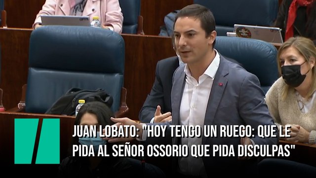 Juan Lobato, a Díaz Ayuso: Hoy tengo un ruego: que le pida al señor Ossorio que pida disculpas