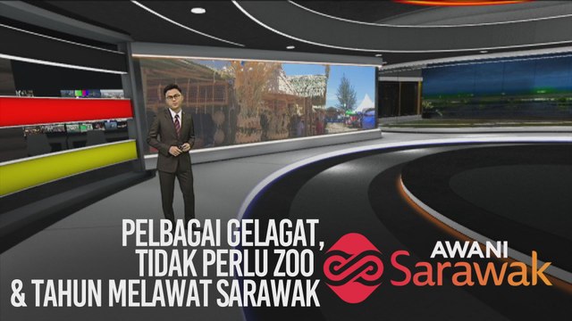 AWANI Sarawak [02/01/2020] - Pelbagai gelagat, tidak perlu zoo & Tahun Melawat Sarawak