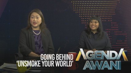 Agenda AWANI: Going Behind ‘Unsmoke Your World’