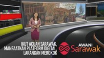 AWANI Sarawak [08/01/2020] - Ikut acuan Sarawak, Manfaat platform digital, larangan merokok