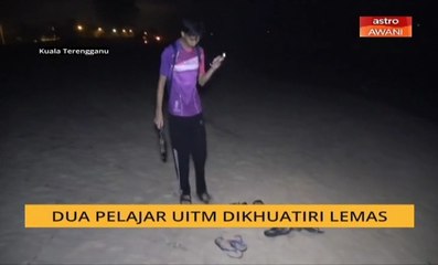 Dua pelajar UiTM dikhuatiri lemas