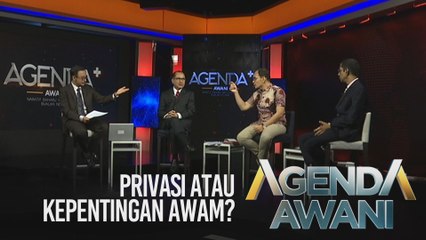 Agenda AWANI +: Privasi atau kepentingan awam?