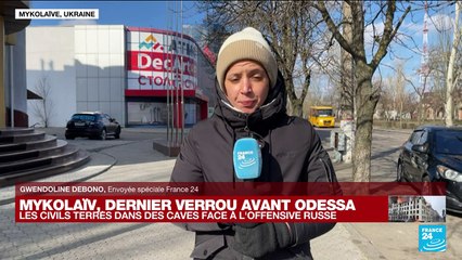 Guerre en Ukraine : à Mykolaïv, les civils terrés dans des caves