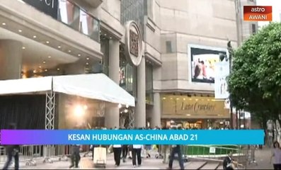 AWANI Global: Kesan hubungan AS-China abad 21