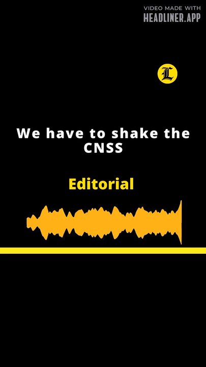 EDITORIAL l We have to shake the CNSS