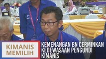 Kemenangan BN cerminkan kedewasaan pengundi Kimanis