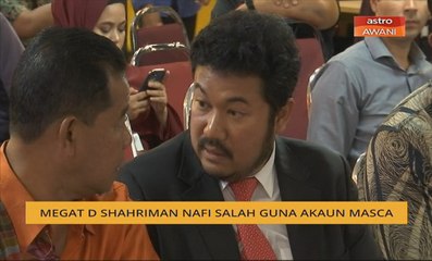 Megat D Shahriman nafi salah guna akaun MASCA