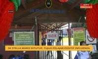 SK Stella Maris ditutup, tujuh pelajar positif Influenza