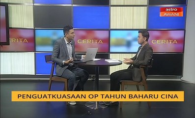 Cerita Sebalik Berita: Penguatkuasaan Op Tahun Baharu Cina