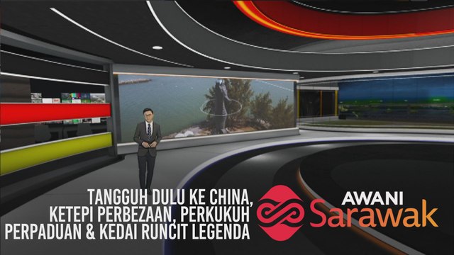 AWANI Sarawak [24/01/2020] - Tangguh dulu ke China, ketepi perbezaan, perkukuh perpaduan & kedai runcit legenda