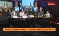 AWANI Pagi: Melatih anak-anak istimewa pantas membaca