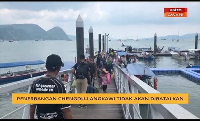 Penerbangan Chengdu-Langkawi tidak akan dibatalkan