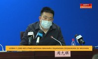 Lebih 1,200 kes pneumonia baharu dijangka disahkan di Wuhan