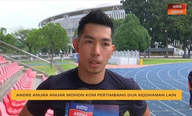 Andre Anura Anuar mohon KOM pertimbang dua kejohanan lain