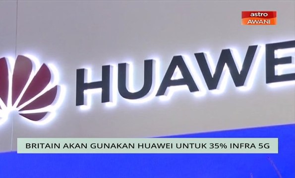 Niaga AWANI: Britain akan gunakan Huawei untuk 35% infra 5G