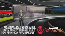 AWANI Sarawak [30/01/2020] - Proaktif tangani koronavirus, bas sekolah percuma di Miri & demi pendidikan awal berkualiti