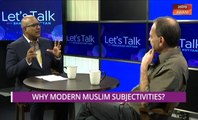 Let's Talk: Why Modern Muslim Subjectivities?