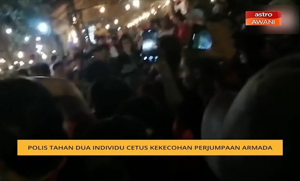 Polis tahan dua individu cetus kekecohan perjumpaan Armada