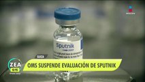 OMS suspende la evaluación de la vacuna Sputnik V