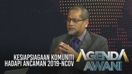 Agenda AWANI: Kesiapsiagaan komuniti hadapi ancaman 2019-NCoV