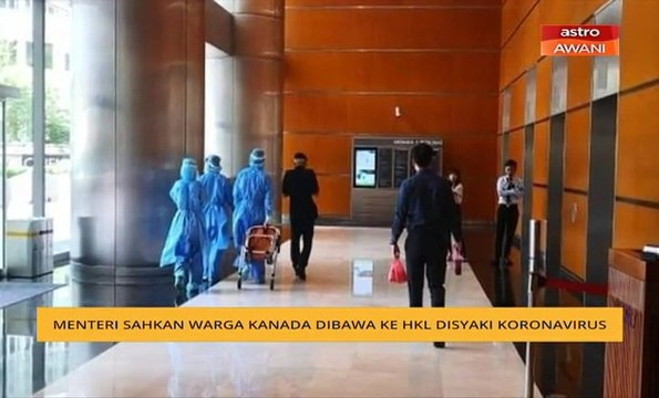 Menteri sahkan warga Kanada dibawa ke HKL disyaki koronavirus