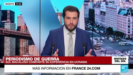 Ucrania: ¿Cómo es hacer periodismo desde una zona en guerra?