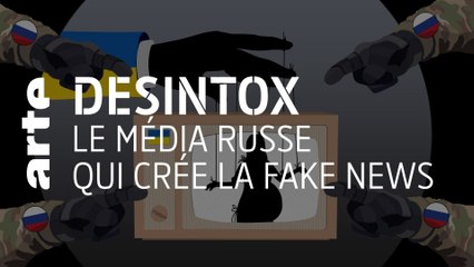 Le média russe qui crée la fake news | Désintox | ARTE