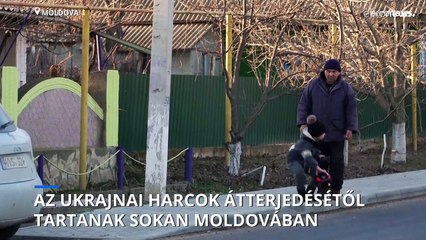 Az ukrajnai harcok átterjedésétől tartanak Moldovában