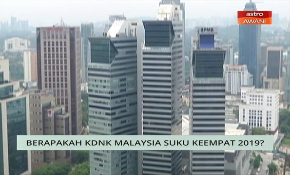 Niaga AWANI: Berapakah KDNK Malaysia suku keempat 2019?