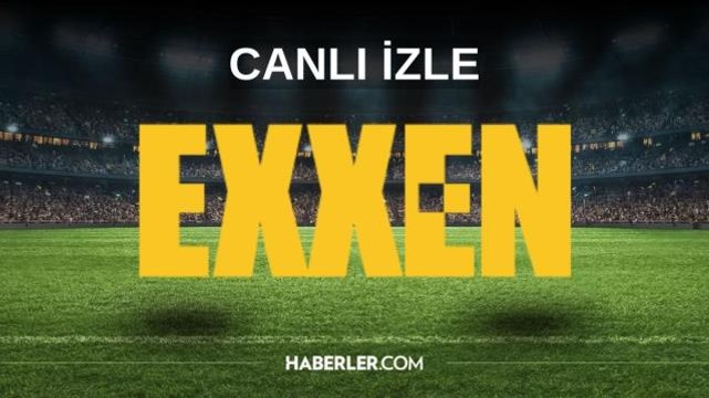 EXXEN canlı maç izle! EXXEN canlı izleme linki! EXXEN HD canlı izle!
