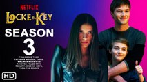 Locke and Key Season 3 Trailer (2022) - Netflix, Release Date, Cast, Plot, Spoiler, Episodes, Ending