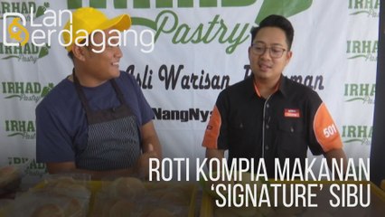 Lan Berdagang: Roti Kompia makanan 'signature' Sibu