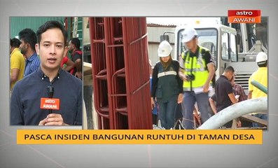 Pasca susulan insiden bangunan runtuh di Taman Desa