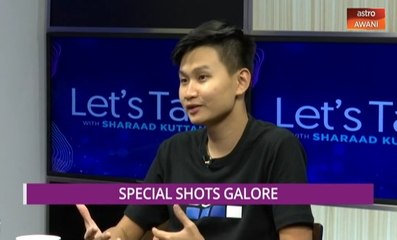 Let's Talk: Special Shots Galore